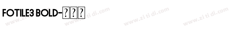 FOTILE3 bold字体转换